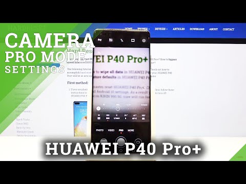 How to Use Camera Pro Mode in HUAWEI P40 Pro+ - Pro Mode