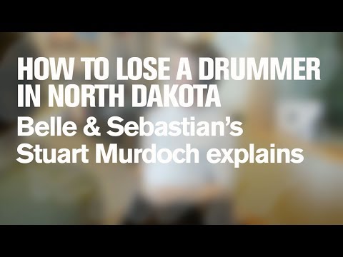 Belle & Sebastian: How to Lose a Drummer in North Dakota