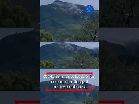 Gobierno de Noboa ataca la minería ilegal en #urcuqui #imbabura #ecuador 2025