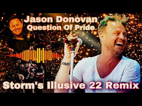 Jason Donovan - Question Of Pride ( Storm's Illusive 22 Remix )