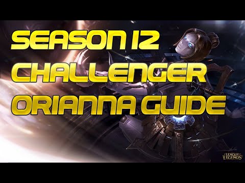 HOW TO MASTER ORIANNA IN 5 MINUTES | SEASON 12 CHALLENGER ORIANNA GUIDE