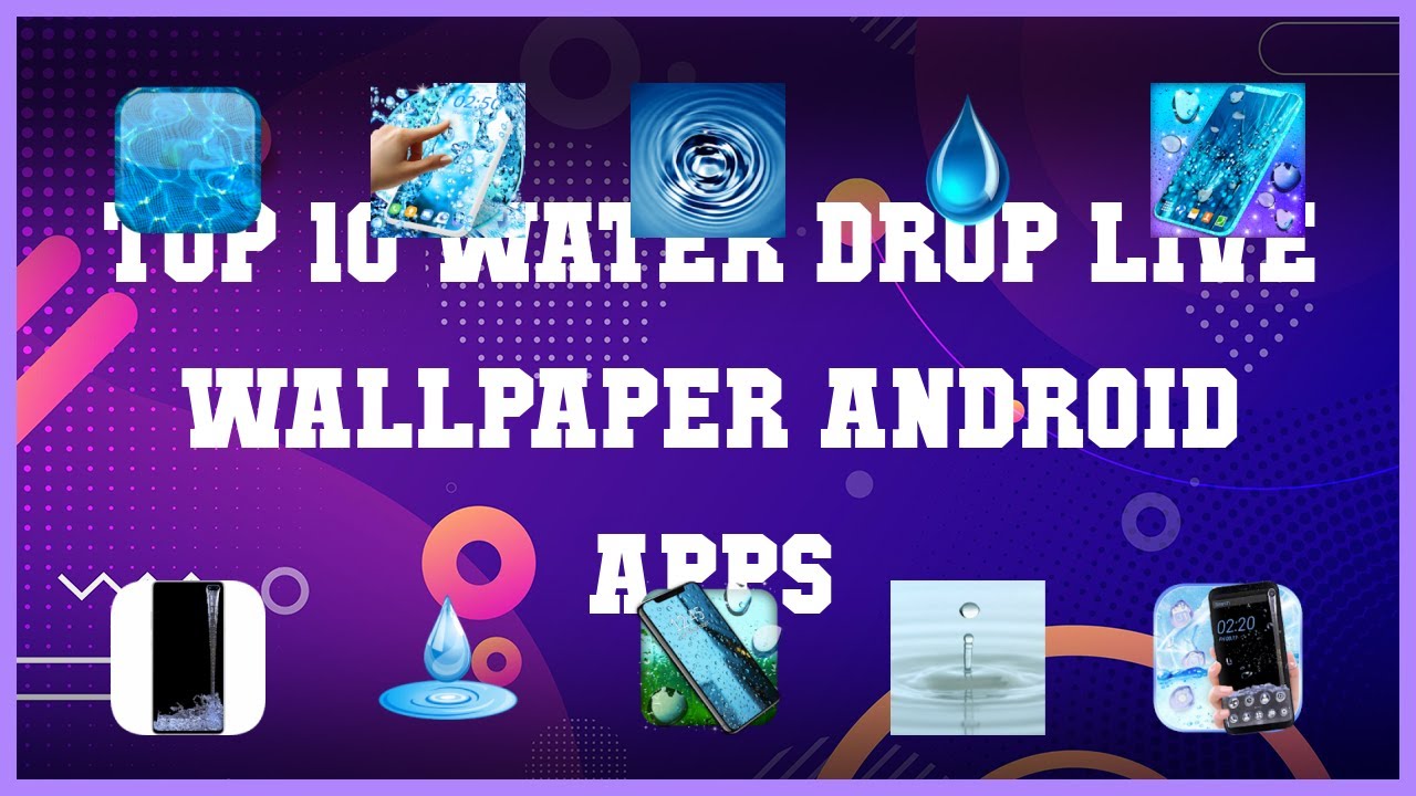 Top 10 Water Drop Live Wallpaper Android App | Review
