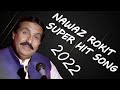 FULL SONG | NAWAZ ROCKET | SUPER HIT SONG 2022
