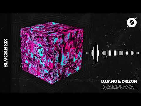 [BLVCKBØX] LUJANO & Drizon - Carnaval