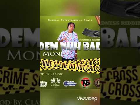 J MONIE - DEM NUH BAD (Madness riddim)Prod by.Classic beats