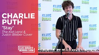 Charlie Puth - &quot;Stay&quot; The Kid Laroi &amp; Justin Bieber Cover | Elvis Duran Live