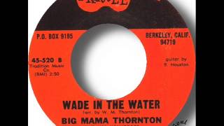 Big Mama Thornton   Wade In The Water