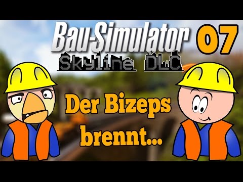 Bau Simulator 2015 Skyline DLC #07 Der Bizeps brennt ★ Lets Play BAU SIMULATOR 2015