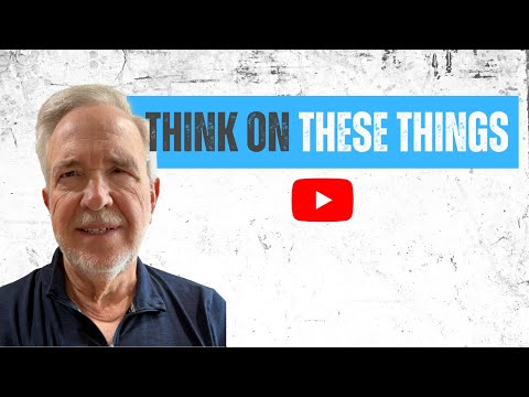 Think on These Things &mdash; How your mindset affects your faith