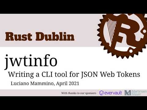Rust Dublin Lightning Talks April 2021 - jwtinfo, a CLI tool