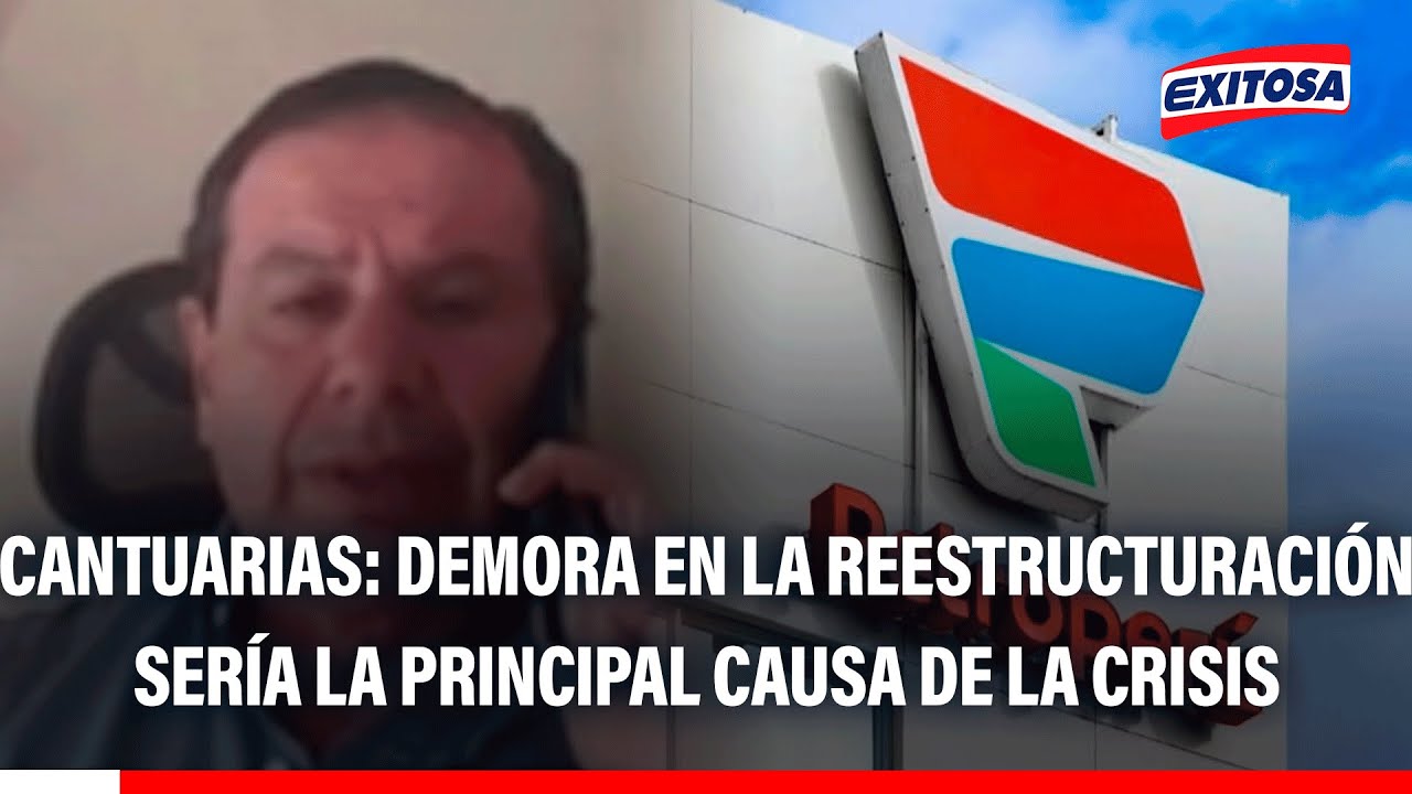 🔴🔵 Felipe Cantuarias: Demora en la reestructuración sería la principal causa de la crisis