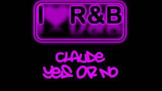 Claude - Yes or No (iLoveRnb)