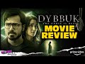 DYBBUK - Movie Review | Emraan Hashmi | Nikita Dutta | Manav Kaul