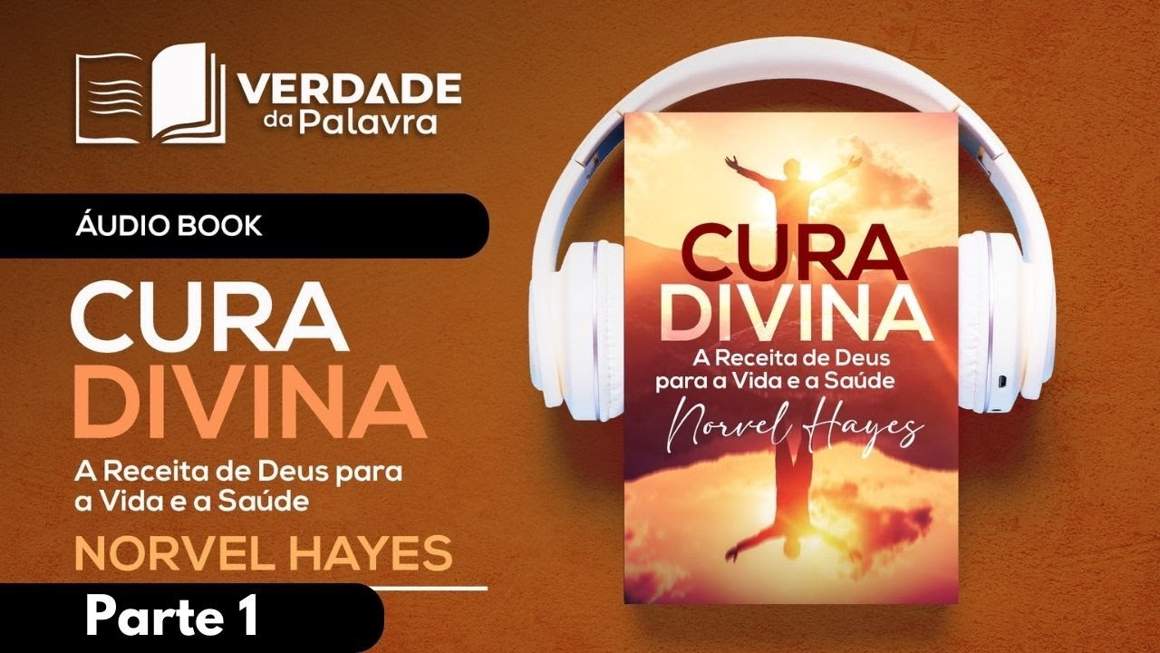 Cura Divina – A Receita de Deus para a Vida e a Saúde | Norvel Hayes (Parte 1/8)