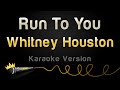 Whitney Houston - Run To You (Karaoke Version)