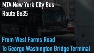 Bx35 Bus Full Ride | West Farms Road to the George Washington Bridge Bus Terminal | MTA NYC Bus