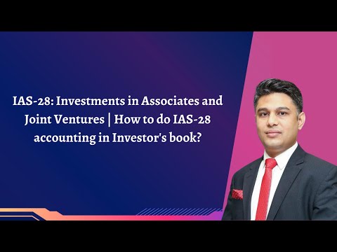 IAS-28 Investments in Associates & Joint Ventures | How to do IAS-28 accounting in Investor's book?