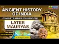 Later Mauryas Explained Complete Ancient Indian History For UPSC 2026 27 Class 11