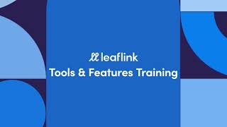 LeafLink Tools and Features Training