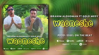 Ibrahim aldhoman FT Gold Medy - Waoneshe  (Officia