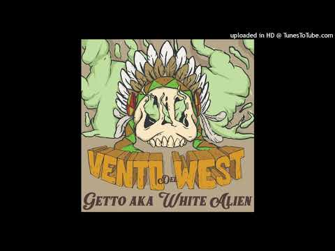 Getto aKa WhiteAlien - Vento del West (prod. Copper)