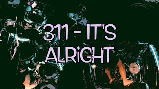 311   It's Alright