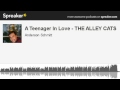 A Teenager In Love - THE ALLEY CATS (made with Spreaker)