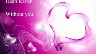 Dean Raven - Without you.wmv