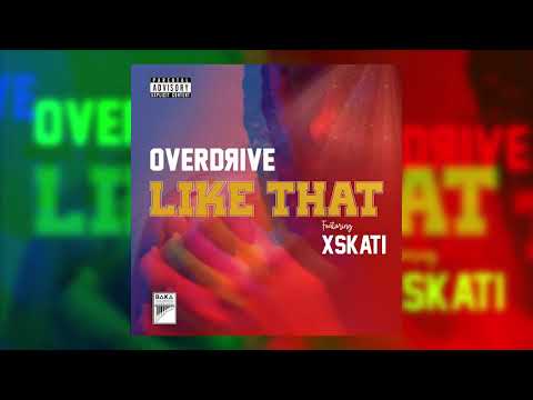 OVERDЯIVE - LIKE THAT ( FT. XSKATI ) AUDIO VISUAL . PROD. BY BAKA SOLOMON