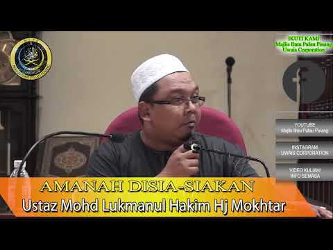 Amanah Yang disia-siakan | Ustaz Mohd Lukmanul Hakim Hj Mokhtar