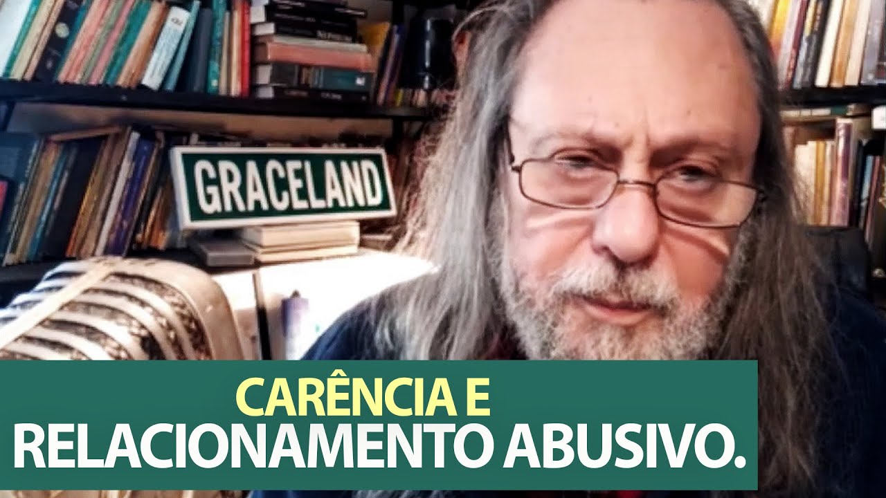 Carência e relacionamento abusivo.