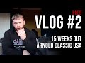 Prep Vlog #2 | 15 Weeks Out | Arnold Classic USA