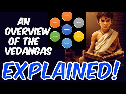 Introduction and overview to the Vedangas