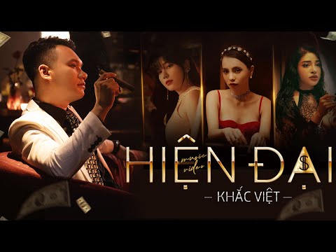 Hiện Đại | Khắc Việt | Official Music Video