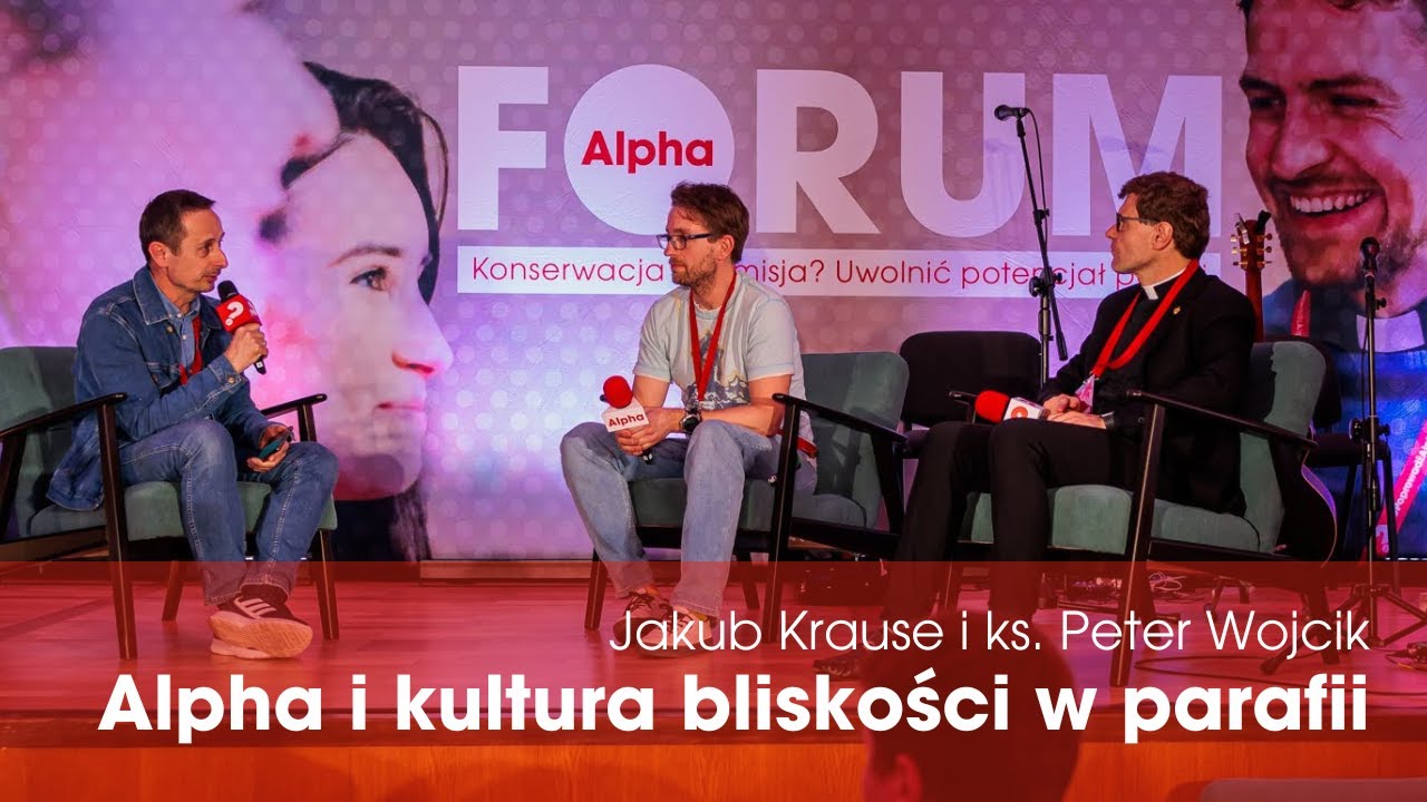 Jakub Krause i ks. Peter Wojcik: Alpha i kultura bliskości w parafii
