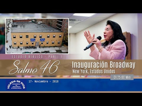 499 - Salmo 46 Inauguración Iglesia en Broadway, New York - USA, Part 1, Hna. María Luisa Piraquive.