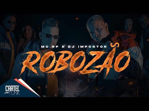 MC RP e DJ Impostor - Robozão [Cartel do Funk] Vídeo Clipe