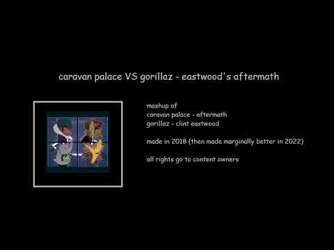 [Mashup] Caravan Palace VS Gorillaz - Eastwood's Aftermath