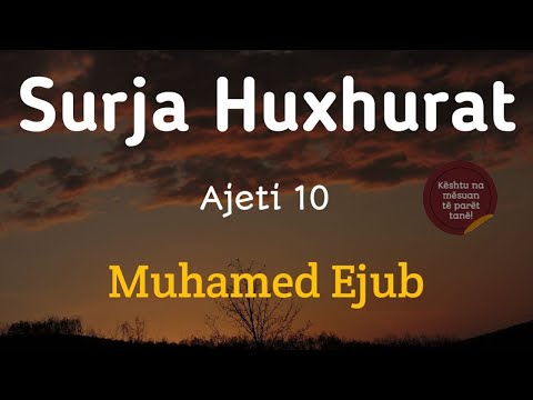 Surja Huxhurat(10) | Muhamed Ejub | Kështu na mësuan të parët tanë