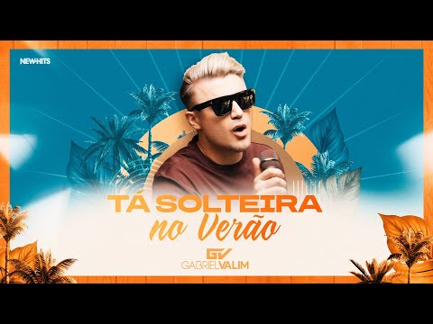Gabriel Valim – TÁ SOLTEIRA NO VERÃO | GV 01 (Clipe Oficial) [Verão 2026]  ☀️🌴