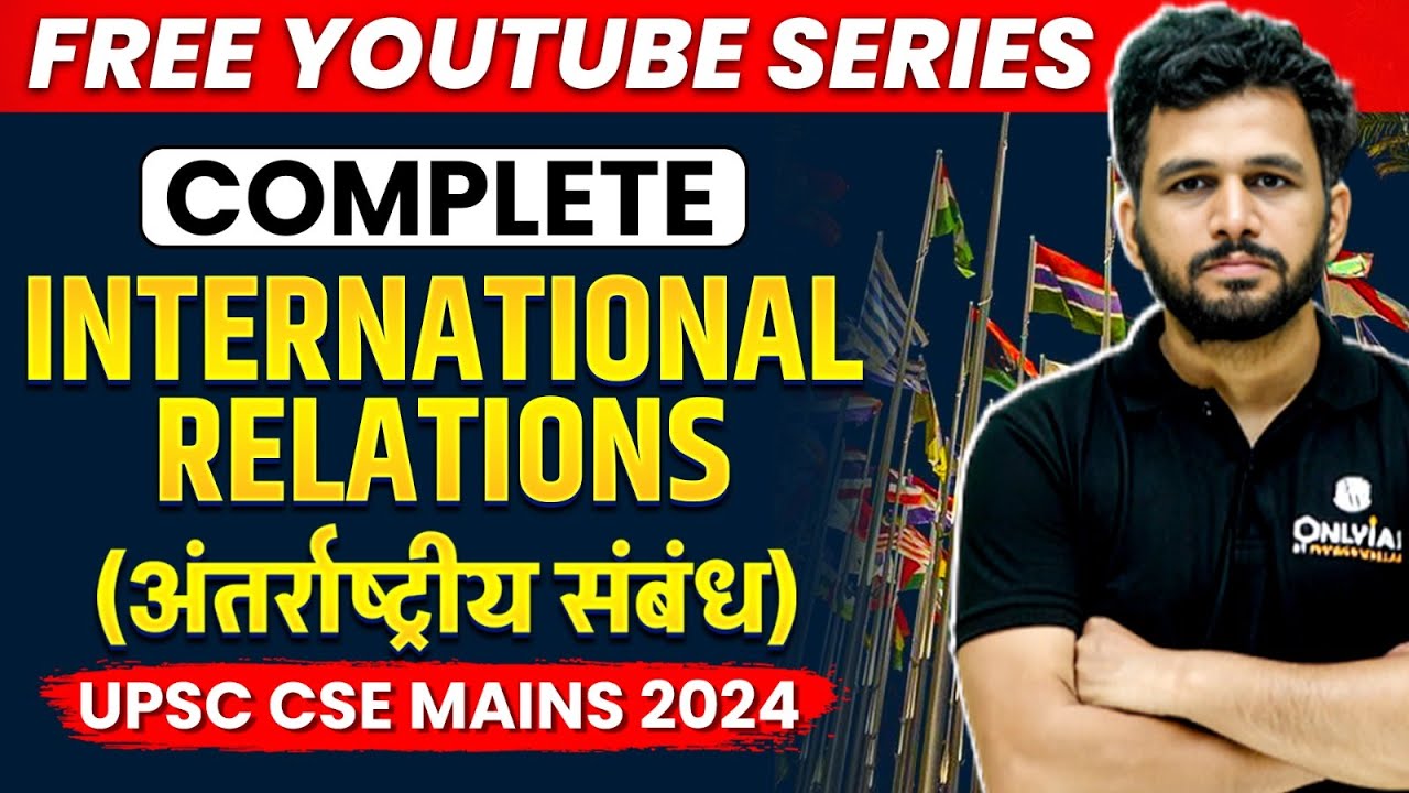 Complete International Relation for UPSC Mains in One Shot video | Prahaar session for UPSC