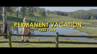 PERMANENT VACATION: PART FOUR (Documentary)