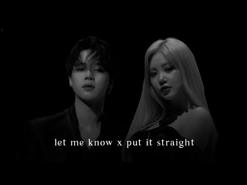 Mashup: Let Me Know X Put It Straight - BTS & (G)I-DLE