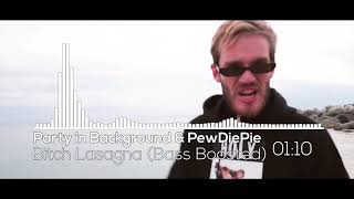 PewDiePie &amp; Party in Backyard - Bitch Lasagna (BASS BOOSTED)
