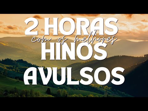 HINOS AVULSOS CCB 2 HORAS COM OS MAIS BELOS
