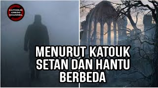 Download lagu Menurut Katolik Hantu dan Setan Berbeda mp3