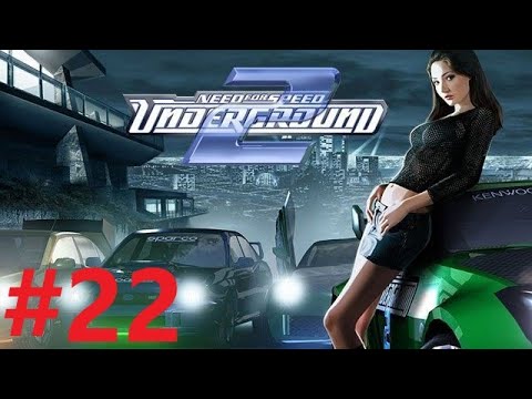 NEED FOR SPEED UNDERGROUND 2 4K Gameplay Walkthrough Part 22 No Commentary