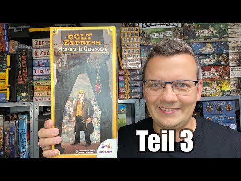 Colt Express Erweiterung Marshal und Gefangene (Ludonaute / asmodee) - Teil 3