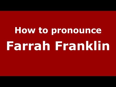 How to pronounce Farrah Franklin (American English/US)  - PronounceNames.com