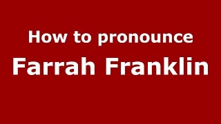 How to pronounce Farrah Franklin